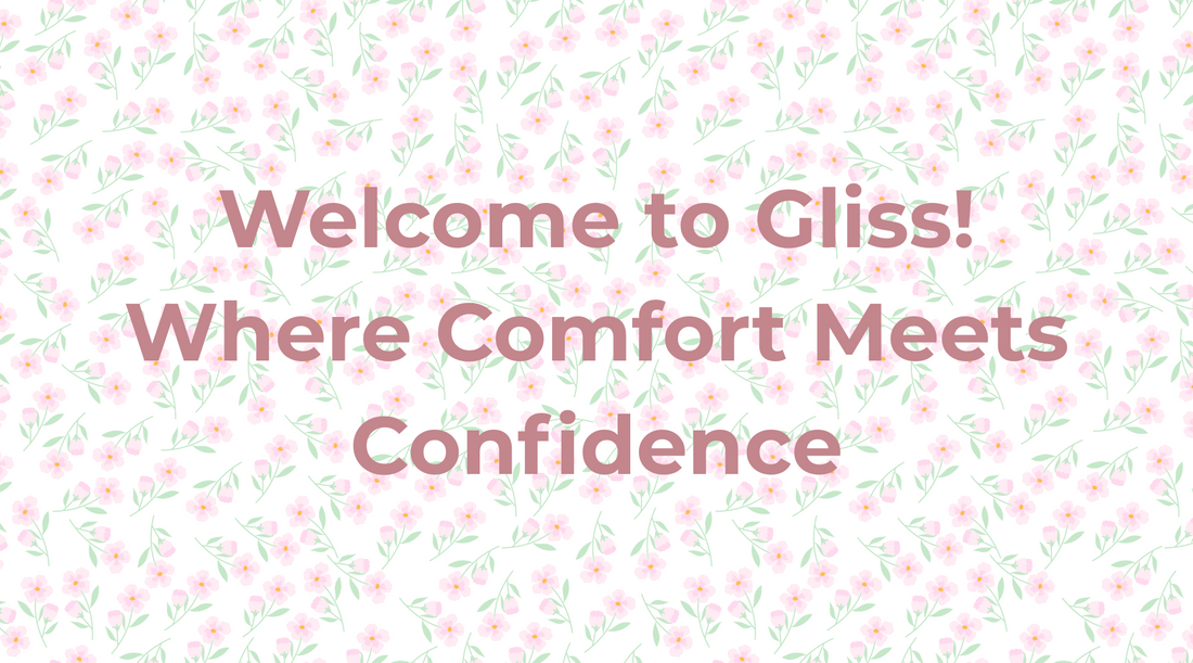 Welcome to Gliss – Where Comfort Meets Confidence